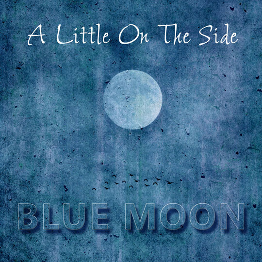 CD Cover Blue Moon, A Little On The Side