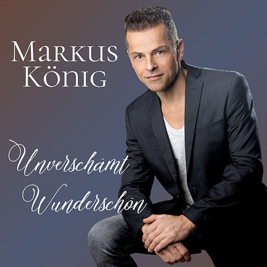 CD Cover Markus König Unverschämt Wunderschön