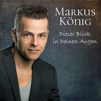 Markus König Dieser Blick in Deinen Augen